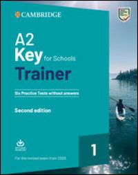 Key for schools trainer for update 2020 exam. Livello A2. Six practice tests without answers. Con e-book - Karen Saxby - Libro Cambridge 2023 | Libraccio.it