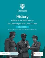 Cambridge IGCSE and O level history. Option B: the 20th Century. Coursebook. - Grey Paul, Little Rosemarie, Robin Macpherson - Libro Cambridge 2023 | Libraccio.it