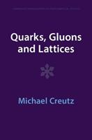 Quarks, Gluons and Lattices - Michael Creutz - Libro Cambridge University Press, Cambridge Monographs on Mathematical Physics | Libraccio.it