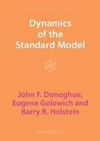 Dynamics of the Standard Model - John F. Donoghue, Eugene Golowich, Barry R. Holstein - Libro Cambridge University Press, Cambridge Monographs on Particle Physics, Nuclear Physics and Cosmology | Libraccio.it