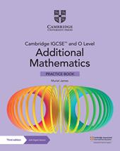 Cambridge IGCSE and O level additional mathematics. Practice book.