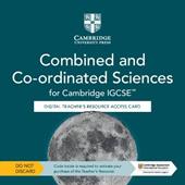 Cambridge IGCSE combined and co-ordinated sciences. Teacher's resource access card. Con espansione online