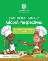 Cambridge primary global perspectives. Learner's skills book 4. Per la Scuola elementare. Con Contenuto digitale per download