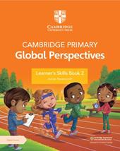 Cambridge primary global perspectives. Learner's skills book. Per la Scuola elementare. Con e-book. Con espansione online. Vol. 2