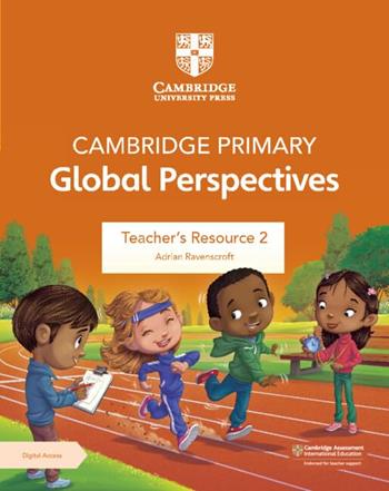 Cambridge Primary Global Perspectives. Teacher's Resource Book. Vol. 2 - Adrian Ravenscroft, Thomas Holman - Libro Cambridge 2024 | Libraccio.it