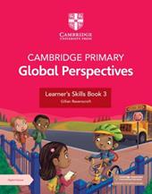 Cambridge primary global perspectives. Learner's skills book. Per la Scuola elementare. Con e-book. Con espansione online. Vol. 3