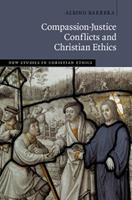 Compassion-Justice Conflicts and Christian Ethics - Albino Barrera - Libro Cambridge University Press, New Studies in Christian Ethics | Libraccio.it