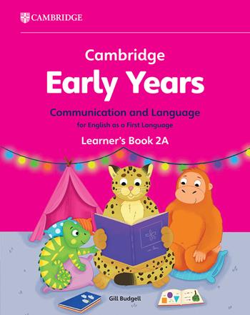 Cambridge Early Years. Communication and language for English as a first language Learner's Book A. Per la Scuola elementare. Vol. 2  - Libro Cambridge 2024 | Libraccio.it