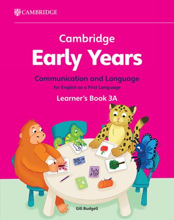 Cambridge Early Years. Communication and language for English as a first language. Learner's Book A. Per la Scuola elementare. Vol. 3  - Libro Cambridge 2024 | Libraccio.it