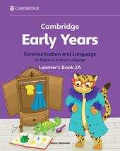 Cambridge early years. Communication and language for English as a second language. Learner's Book A. Vol. 2