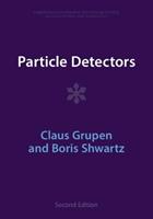 Particle Detectors - Claus Grupen, Boris Shwartz - Libro Cambridge University Press, Cambridge Monographs on Particle Physics, Nuclear Physics and Cosmology | Libraccio.it