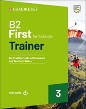 First for Schools Trainer. B2. Student's Book with Answers. With Test & Train Mini. Con File audio per il download. Vol. 3