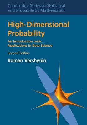 High-Dimensional Probability - Roman Vershynin - Libro Cambridge University Press, Cambridge Series in Statistical and Probabilistic Mathematics | Libraccio.it