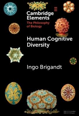 Human Cognitive Diversity - Ingo Brigandt - Libro Cambridge University Press, Elements in the Philosophy of Biology | Libraccio.it