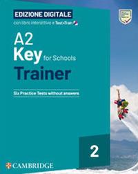 A2 Key for Schools Trainer. Student's Book without Answers. With Test & Train Mini. Con File audio per il download. Vol. 2  - Libro Cambridge 2024 | Libraccio.it