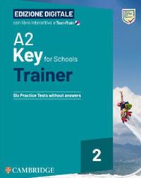 A2 Key for Schools Trainer. Student's Book with Answers. With Test & Train Mini. Con File audio per il download. Vol. 2  - Libro Cambridge 2024 | Libraccio.it