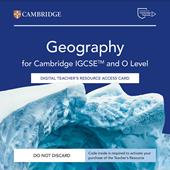 Cambridge IGCSE and O Level Geography. Teacher's Resource Access Card
