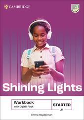 Shining Lights. Workbook. Starter (A1). Per le Scuole superiori. Con espansione online