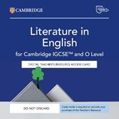 Cambridge IGCSE and O Level Literature in English. Digital Teachers Resource. Access Card. Per le Scuole superiori