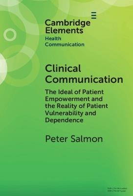 Clinical Communication - Peter Salmon - Libro Cambridge University Press, Elements in Health Communication | Libraccio.it
