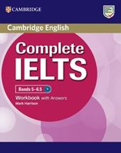 Complete IELTS. Workbook with answers. Complete IELTS 5-6.5 B2. Per le Scuole superiori