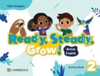 Ready, steady, grow! British English. Activity book. Level 2. Per la Scuola elementare - Hawys Morgan, Kate Gregson, Sarah Dilger - Libro Cambridge 2025 | Libraccio.it