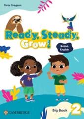 Ready, steady, grow! British English. Big book. Level 2. Per la Scuola elementare