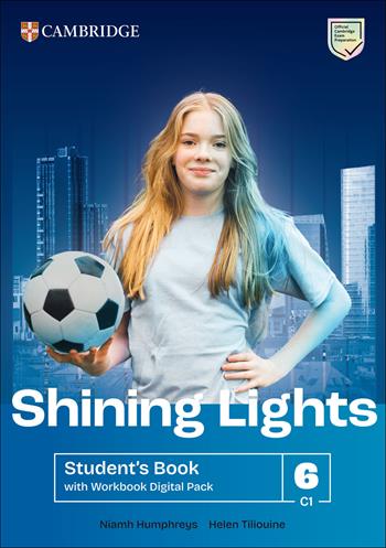 Shining Lights. Student's book with Workbook. Level 6 (C1). Per le Scuole superiori. - Jo Cummins, Emma Heyderman, Niamh Humphreys - Libro Cambridge 2026 | Libraccio.it
