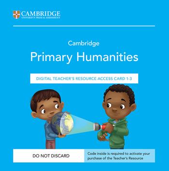 Cambridge Primary Humanities. Teachers Resource Access Card 1-3. Con codice di accesso alla versione digitale  - Libro Cambridge 2025 | Libraccio.it