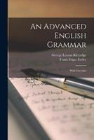 An Advanced English Grammar - George Lyman Kittredge, Frank Edgar Farley - Libro Legare Street Press | Libraccio.it