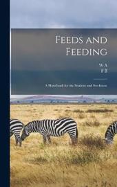 Feeds and Feeding; a Handbook for the Student and Stockman