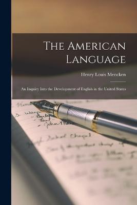 The American Language - Henry Louis Mencken - Libro Legare Street Press | Libraccio.it