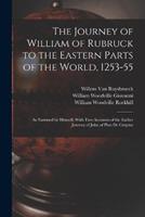 The Journey of William of Rubruck to the Eastern Parts of the World, 1253-55 - William Woodville Rockhill, Willem Van Ruysbroeck, William Woodville Giovanni - Libro Legare Street Press | Libraccio.it