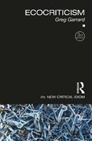Ecocriticism - Greg Garrard - Libro Taylor & Francis Ltd, The New Critical Idiom | Libraccio.it