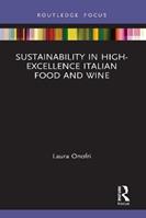 Sustainability in High-Excellence Italian Food and Wine - Laura Onofri - Libro Taylor & Francis Ltd, Routledge Focus on Environment and Sustainability | Libraccio.it