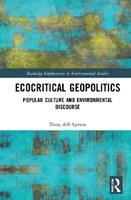 Ecocritical Geopolitics - Elena dell'Agnese - Libro Taylor & Francis Ltd, Routledge Explorations in Environmental Studies | Libraccio.it