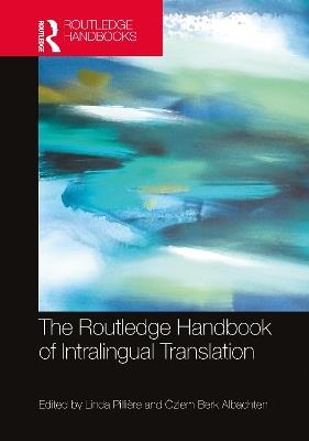 The Routledge Handbook of Intralingual Translation  - Libro Taylor & Francis Ltd, Routledge Handbooks in Translation and Interpreting Studies | Libraccio.it