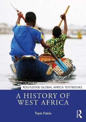A History of West Africa - Toyin Falola - Libro Taylor & Francis Ltd, Routledge Global Africa Textbooks | Libraccio.it