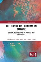 The Circular Economy in Europe - Zora Kovacic, Roger Strand, Thomas Völker - Libro Taylor & Francis Ltd, Routledge Explorations in Sustainability and Governance | Libraccio.it