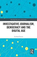 Investigative Journalism, Democracy and the Digital Age - Andrea Carson - Libro Taylor & Francis Ltd, Routledge Research in Journalism | Libraccio.it