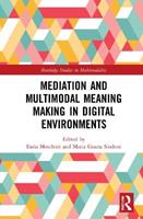 Mediation and Multimodal Meaning Making in Digital Environments  - Libro Taylor & Francis Ltd, Routledge Studies in Multimodality | Libraccio.it