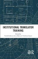 Institutional Translator Training  - Libro Taylor & Francis Ltd, Routledge Advances in Translation and Interpreting Studies | Libraccio.it