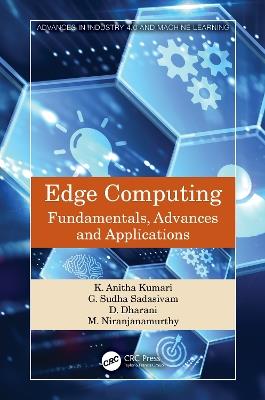 Edge Computing - K. Anitha Kumari, G. Sudha Sadasivam, D. Dharani - Libro Taylor & Francis Ltd, Advances in Industry 4.0 and Machine Learning | Libraccio.it