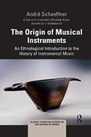 The Origin of Musical Instruments - André Schaeffner - Libro Taylor & Francis Ltd, Classic European Studies in the Science of Music | Libraccio.it