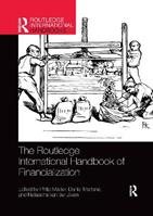 The Routledge International Handbook of Financialization  - Libro Taylor & Francis Ltd, Routledge International Handbooks | Libraccio.it