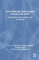Governing the Interlinkages between the SDGs  - Libro Taylor & Francis Ltd | Libraccio.it