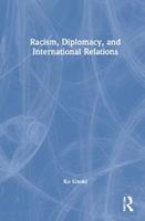 Racism, Diplomacy, and International Relations - Ko Unoki - Libro Taylor & Francis Ltd | Libraccio.it