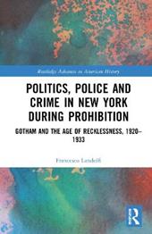 Politics, Police and Crime in New York During Prohibition