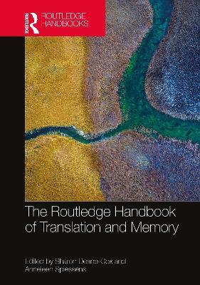 The Routledge Handbook of Translation and Memory  - Libro Taylor & Francis Ltd, Routledge Handbooks in Translation and Interpreting Studies | Libraccio.it