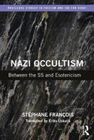 Nazi Occultism - Stéphane François - Libro Taylor & Francis Ltd, Routledge Studies in Fascism and the Far Right | Libraccio.it